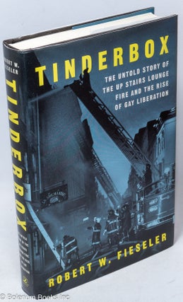 Cat.No: 246937 Tinderbox: the untold story of the Up Stairs Lounge fire and the rise of...