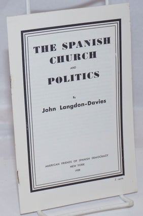 Cat.No: 246948 The Spanish church and politics. John Langdon-Davies