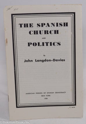Cat.No: 246951 The Spanish church and politics. John Langdon-Davies
