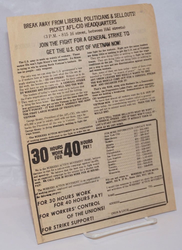 Cat.No: 247107 Break away from liberal politicians and sellouts! Picket AFL-CIO headquarters... Join the fight for a general strike to get the US out of Vietnam now! [handbill]. Workers Action Movement.