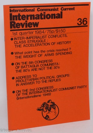 Cat.No: 247265 International Review, No. 36, 1st Quarter 1984. International Communist...