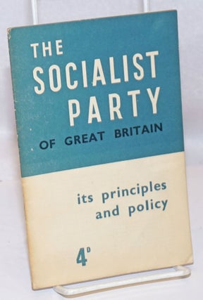 Cat.No: 247287 The Socialist Party: its principles and policy. Socialist Party of Great...