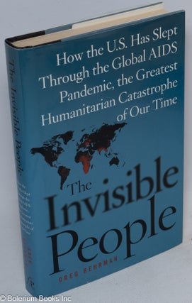 Cat.No: 247322 The Invisible People: how the U.S. has slept through the global AIDS...