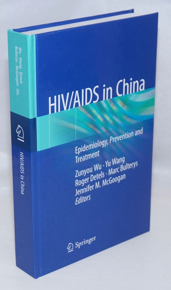 Cat.No: 247328 HIV/AIDS in China: epidemiology, prevention and treatment. Wu Zunyou.