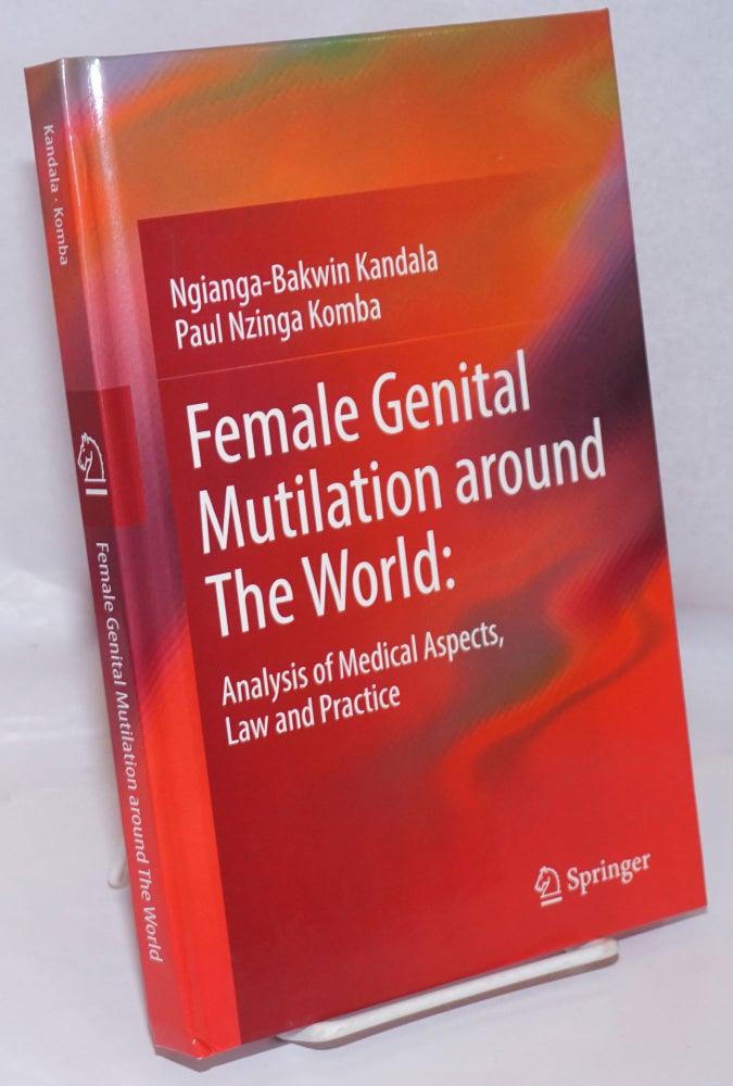 Cat.No: 247348 Female genital mutilation around the world: analysis of medical aspects, law and practice. Ngianga-Bakwin Kandala, Paul Nzinga Komba.