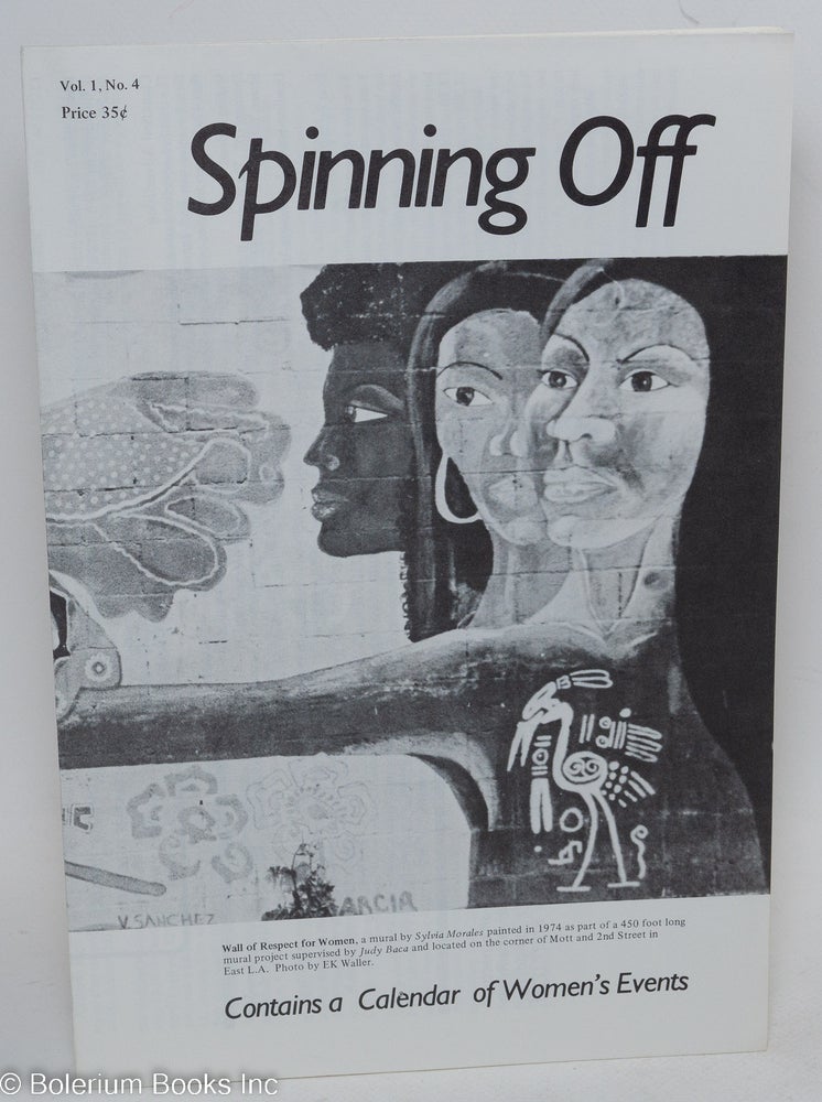 Cat.No: 247368 Spinning Off: a newsletter of women's culture presented by The Woman's Building; vol. 1, no. 4, May 1978; Interviews with two women of color. Inc Women's Community.