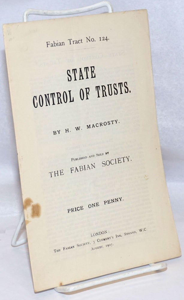 Cat.No: 247474 State Control of Trusts. H. W. Macrosty.