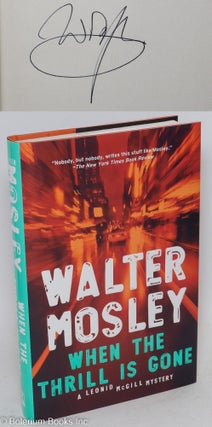 Cat.No: 247533 When the Thrill is Gone: a Leonid McGill mystery [signed]. Walter Mosley