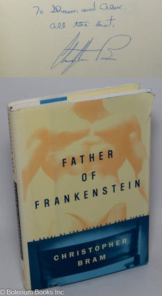 Cat.No: 247620 Father of Frankenstein a novel [signed]. Christopher Bram