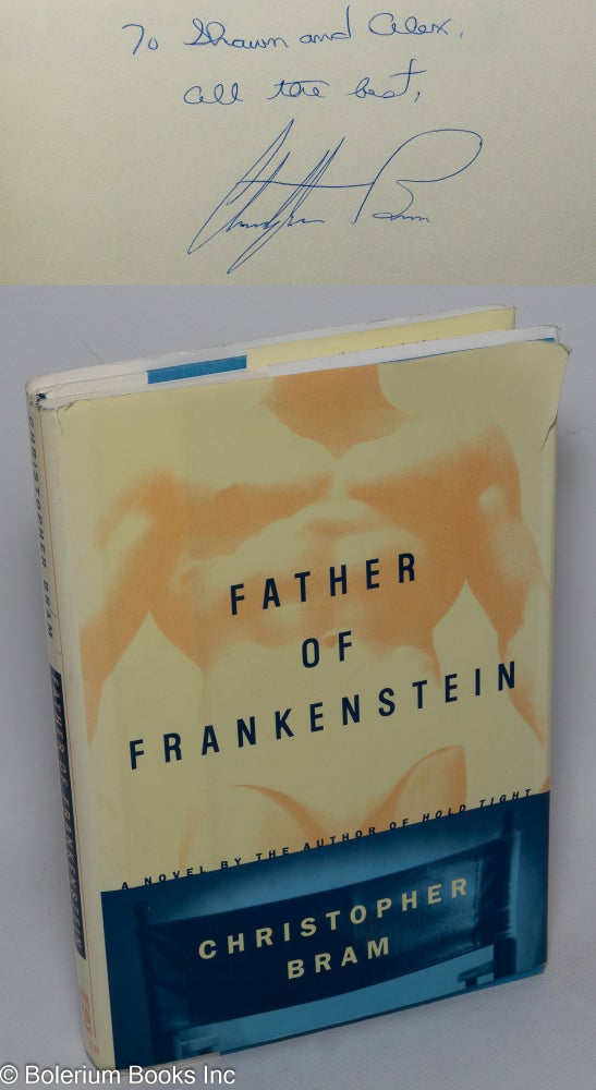 Cat.No: 247620 Father of Frankenstein a novel [signed]. Christopher Bram.