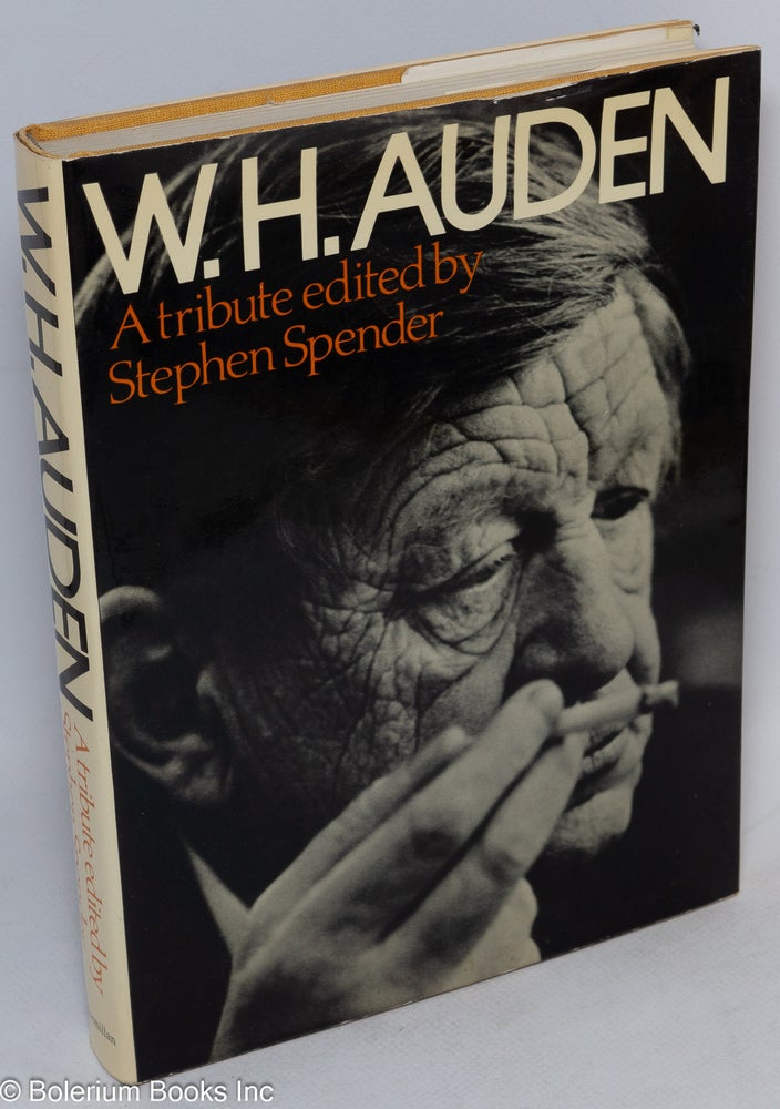 Cat.No: 24774 W. H. Auden: a tribute. Stephen Spender, ed.