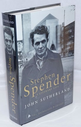 Cat.No: 247747 Stephen Spender: a literary life; the authorized biography. Stephen...
