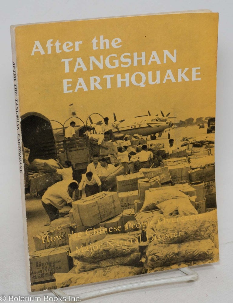 Cat.No: 247832 After the Tangshan earthquake: how the Chinese people overcame a major natural disaster