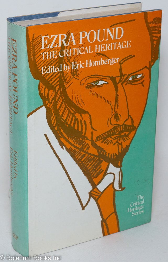 Cat.No: 247871 Ezra Pound: the critical heritage. Ezra Pound, Michael Homberger, D. H. Lawrence William Carlos Williams, Floyd Dell.
