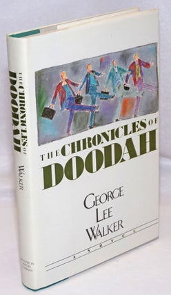 Cat.No: 247874 The Chronicles of Doodah a novel. George Lee Walker