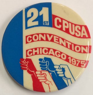 Cat.No: 247898 21st CPUSA Convention / Chicago 1975 [pinback button