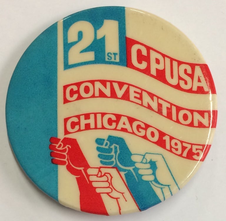 Cat.No: 247899 21st CPUSA Convention / Chicago 1975 [pinback button