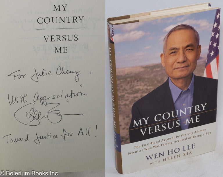 Cat.No: 247912 My country versus me: the first-hand account by the Los Alamos scientist who was falsely accused of being a spy. Wen Ho Lee, Helen Zia.