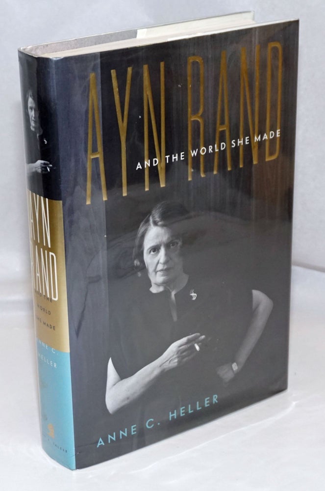 Cat.No: 247938 Ayn Rand and the world she made. Ayn Rand, Anne C. Heller.
