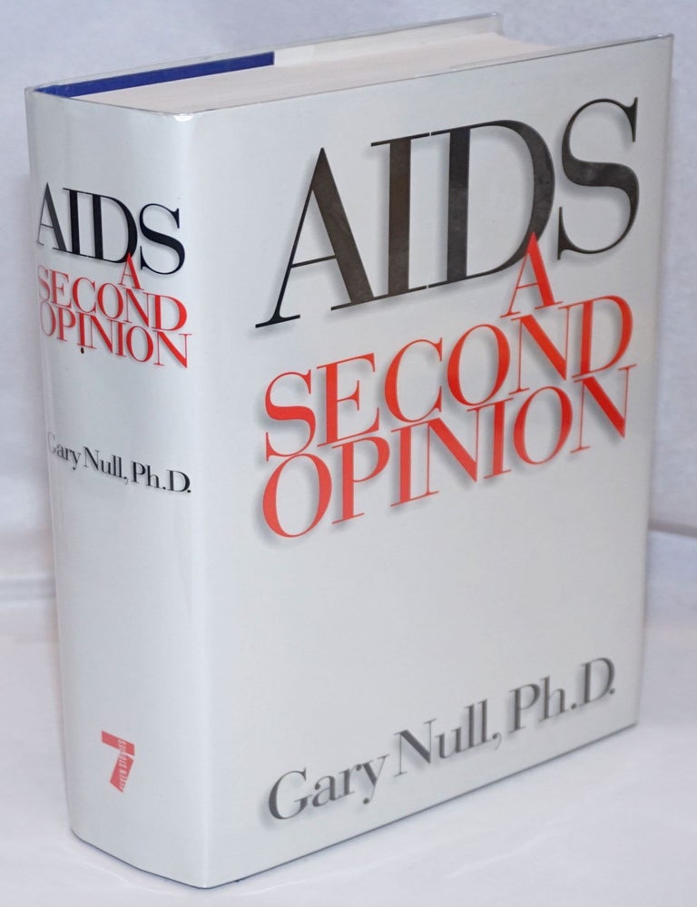 Cat.No: 247971 AIDS: a second opinion. Gary Null, PhD, James Feast.