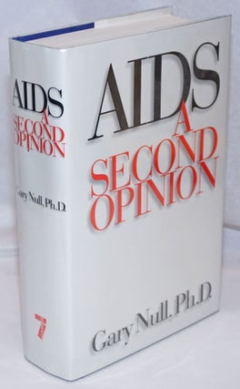 Cat.No: 247971 AIDS: a second opinion. Gary Null, PhD, James Feast