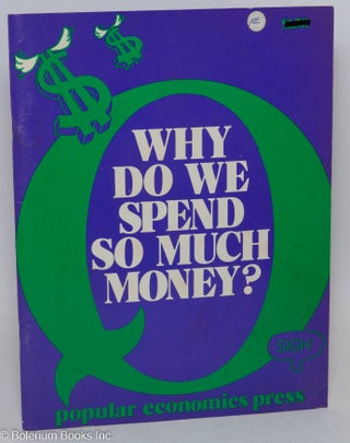 Cat.No: 248001 Why do we spend so much money? Steve Babson, Nancy Brigham