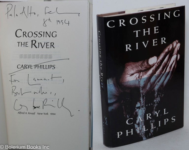 Cat.No: 248082 Crossing the river a novel [signed]. Caryl Phillips.