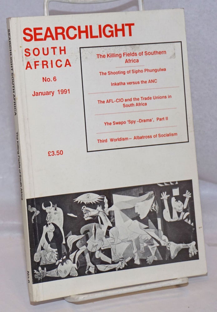 Cat.No: 248108 Searchlight South Africa: a Marxist journal of South African studies; no. 6, January 1961