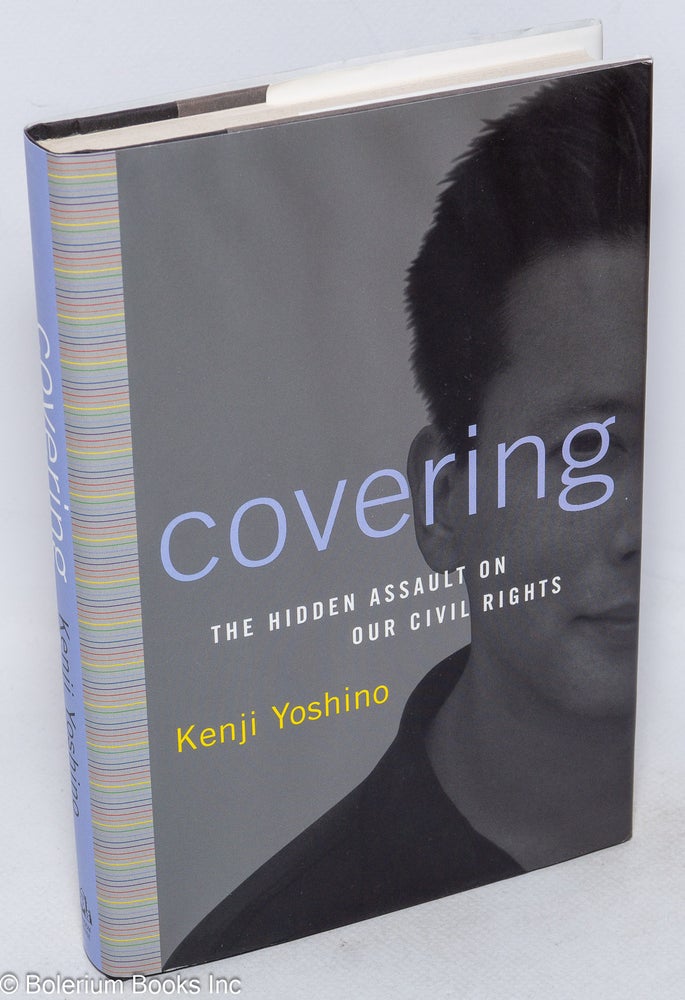 Cat.No: 248233 Covering: the hidden assault on our civil rights. Kenji Yoshino.