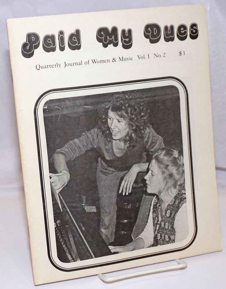 Cat.No: 248327 Paid My Dues: a quarterly journal of women and music; vol. 1, #2, May, 1974. Holly Near, Janet Beehner, Betsy Greiner-Schumick, Susan Thomas, Helen Tucker.