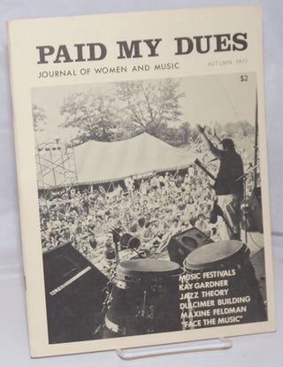 Cat.No: 248332 Paid My Dues: journal of women and music; vol. 2, #1, Autumn 1977. Toni L....