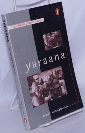 Cat.No: 248400 Yaraana: gay writing from India. Hoshang Merchant, Firaq Gorakhpuri Vikram...