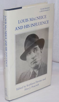 Cat.No: 248440 Louis MacNeice and His Influence. Louis MacNeice, Kathleen Devine, Alan J....