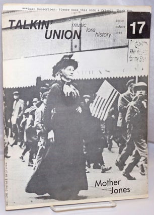 Cat.No: 248494 Talkin' Union: music, lore, history. Issue 17, Summer 1988. Saul...