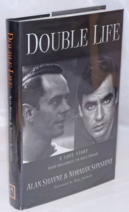 Cat.No: 248529 Double Life: a love story from Broadway to Hollywood. Alan Shayne, Norman...