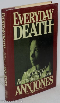 Cat.No: 24864 Everyday death; the case of Bernadette Powell. Ann Jones