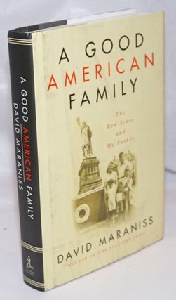 Cat.No: 248835 A Good American Family: the red scare and my father. David Maraniss