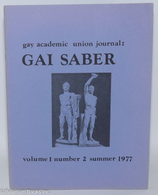 Cat.No: 249118 Gay Academic Union Journal: Gai saber; vol. 1 no. 2, Summer 1977. J. Lee...