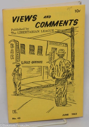 Cat.No: 249136 Views & Comments. No. 43 (June 1962). Libertarian League