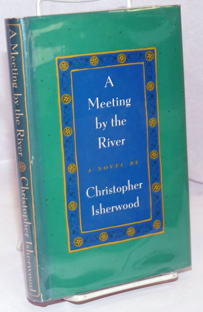 Cat.No: 249163 A Meeting by the River a novel. Christopher Isherwood.
