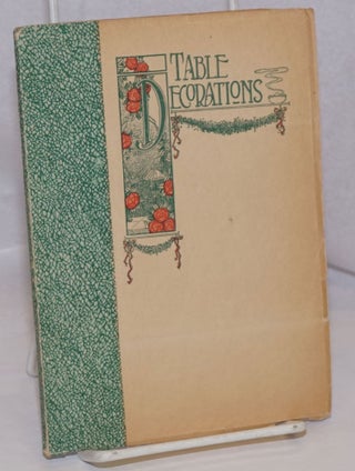 Cat.No: 249175 Table Decoration, Illustrated and Compiled from Most Authentic Sources....