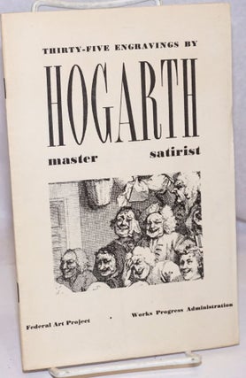 Cat.No: 249195 Thirty-five Engravings by Hogarth, Master Satirist. E. M. Benson, preparer