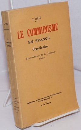 Cat.No: 249197 Le Communisme en France. Organisation. Avant-Propos de M.G. Gautherot,...