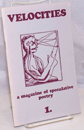 Cat.No: 249253 Velocities: A magazine of speculative poetry. No. 1 (Summer 1982). Andrew...