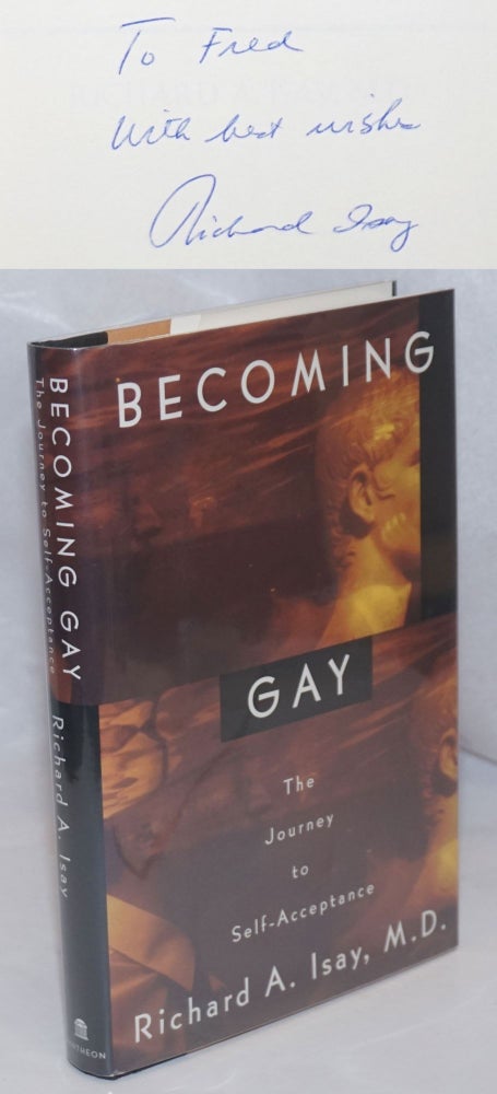 Cat.No: 249313 Becoming Gay: the journey to self-acceptance [signed]. Richard A. Isay.