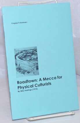 Cat.No: 249339 Roadtown: A Mecca for Physical Culturists. Milo Hastings
