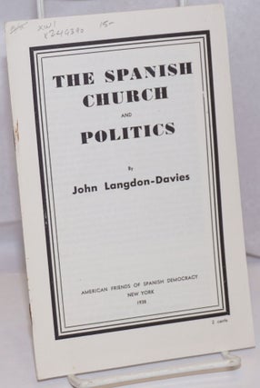 Cat.No: 249390 The Spanish church and politics. John Langdon-Davies