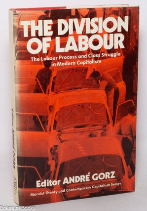 Cat.No: 249447 The Division of Labour: The Labour Process and Class-Struggle in Modern...