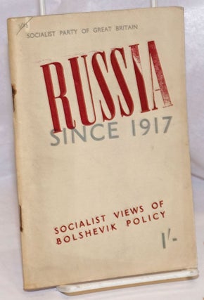 Cat.No: 249451 Russia Since 1917: Socialist Views of Bolshevik Policy. Socialist Party of...