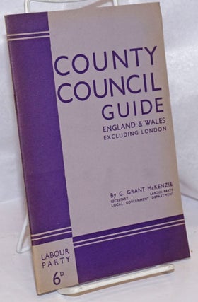 Cat.No: 249455 County Council Guide: England & Wales Excluding London. G. Grant McKenzie